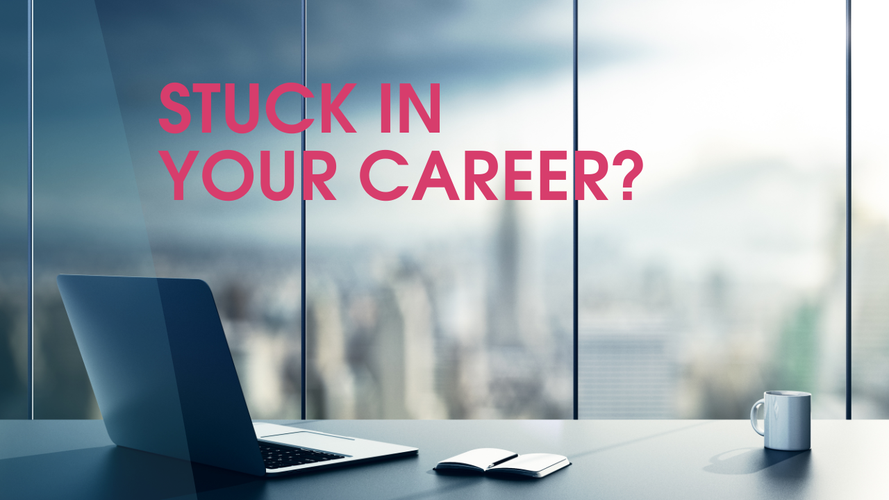 Stuck In Your Career?